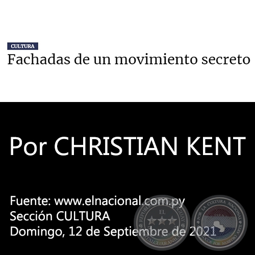 FACHADAS DE UN MOVIMIENTO SECRETO - Por CHRISTIAN KENT - Domingo, 12 de Septiembre de 2021